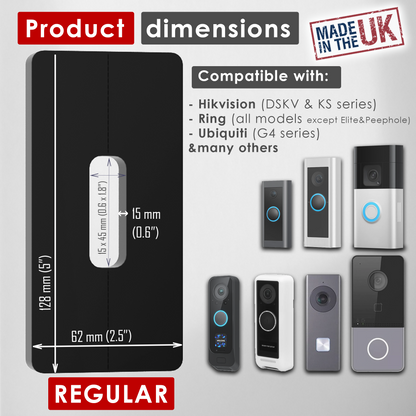 Regular plate dimensions 128 by 62 mm, compatible with Hikvision, Ring and Ubiquiti doorbells